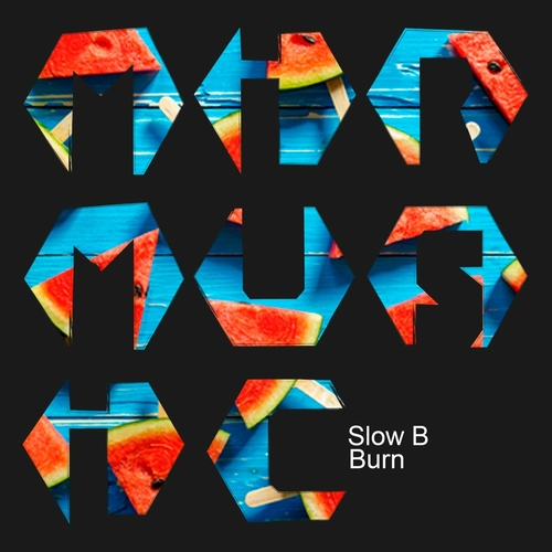 Slow B - Burn [MIRM153]